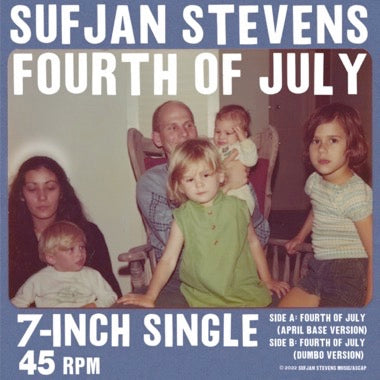 STEVENS, SUFJAN - FOURTH OF JULY 7