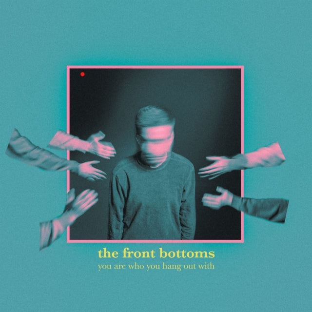 FRONT BOTTOMS, THE - YOU ARE WHO YOU HANG OUT WITH LP