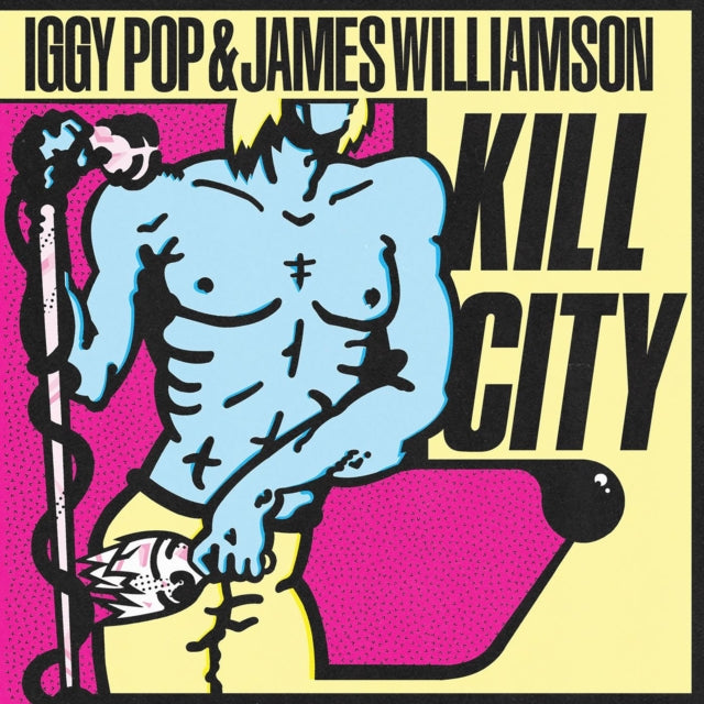 POP, IGGY & JAMES WILLIAMSON - KILL CITY LP