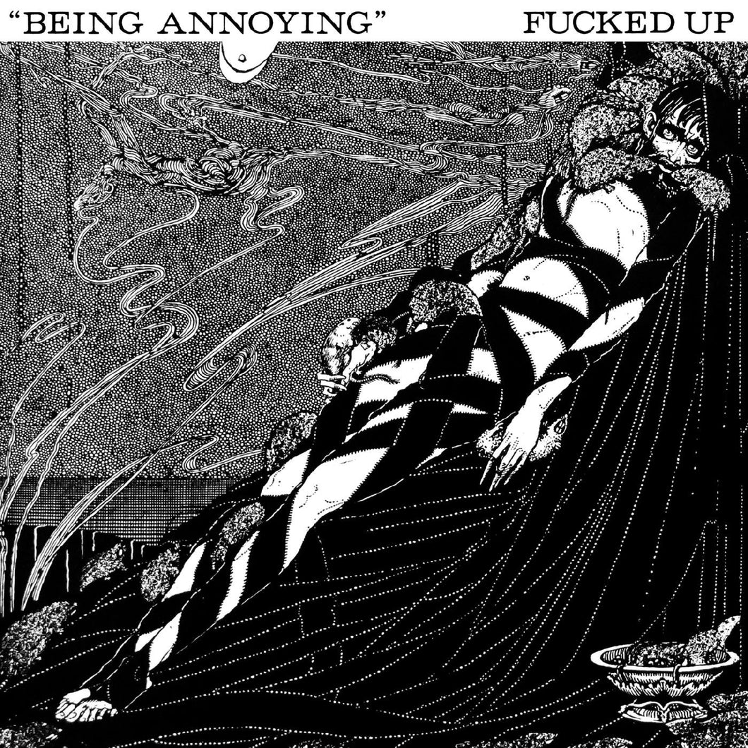 FUCKED UP - BEING ANNOYING 7