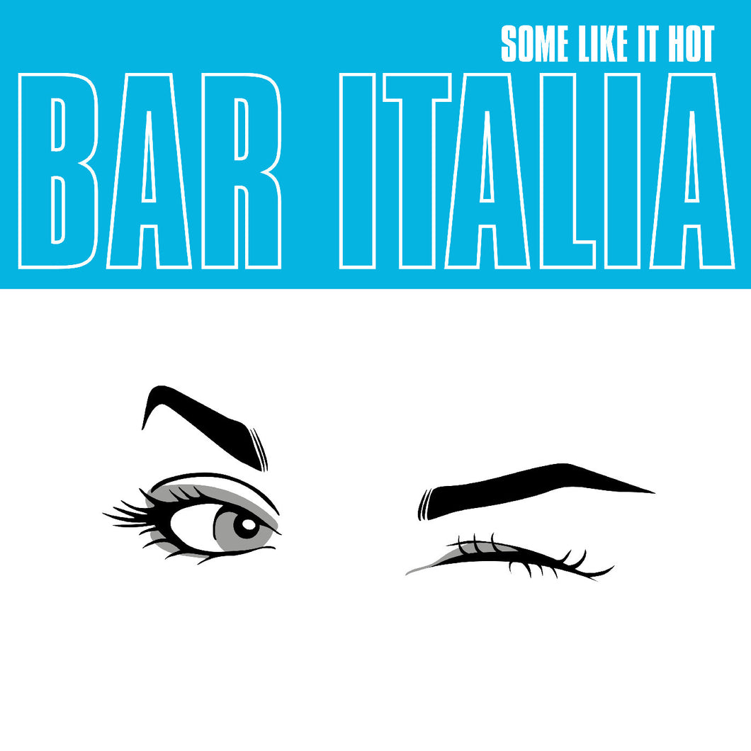 BAR ITALIA - SOME LIKE IT HOT LP
