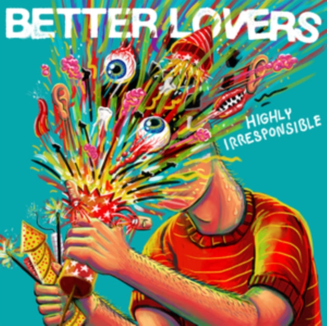 BETTER LOVERS - HIGHLY IRRESPONSIBLE LP