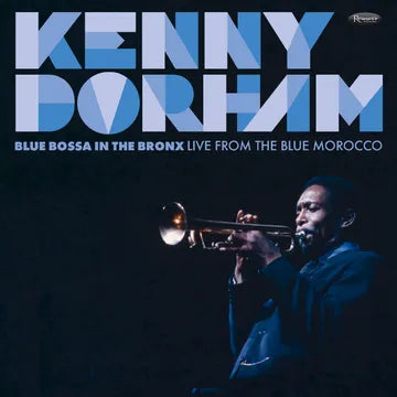 DORHAM, KENNY - BLUE BOSSA IN THE BRONX: LIVE FROM THE BLUE MOROCCO 2XLP
