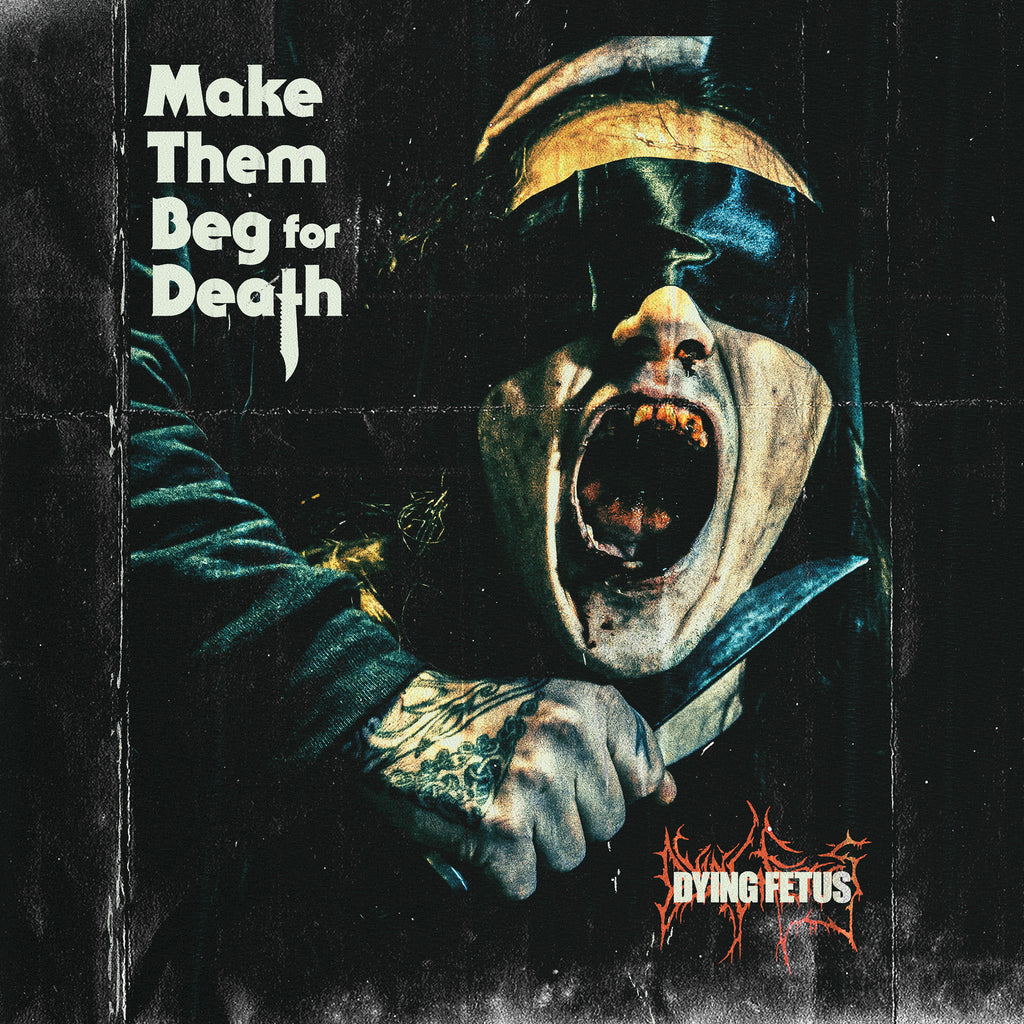 DYING FETUS - MAKE THEM BEG FOR DEATH LP