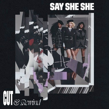 SAY SHE SHE - CUT & REWIND LP