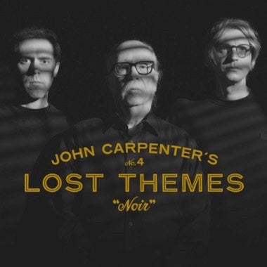 CARPENTER, JOHN / CODY CARPENTER / DANIEL DAVIES - LOST THEMES IV: NOIR LP
