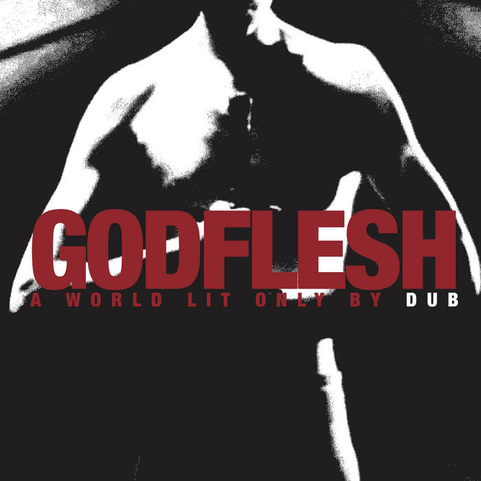 GODFLESH - A WORLD LIT ONLY BY DUB LP