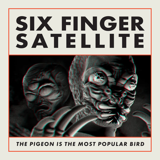 SIX FINGER SATELLITE - THE PIGEON IS THE MOST POPULAR BIRD 2XLP