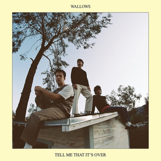 WALLOWS - TELL ME THAT IT'S OVER LP