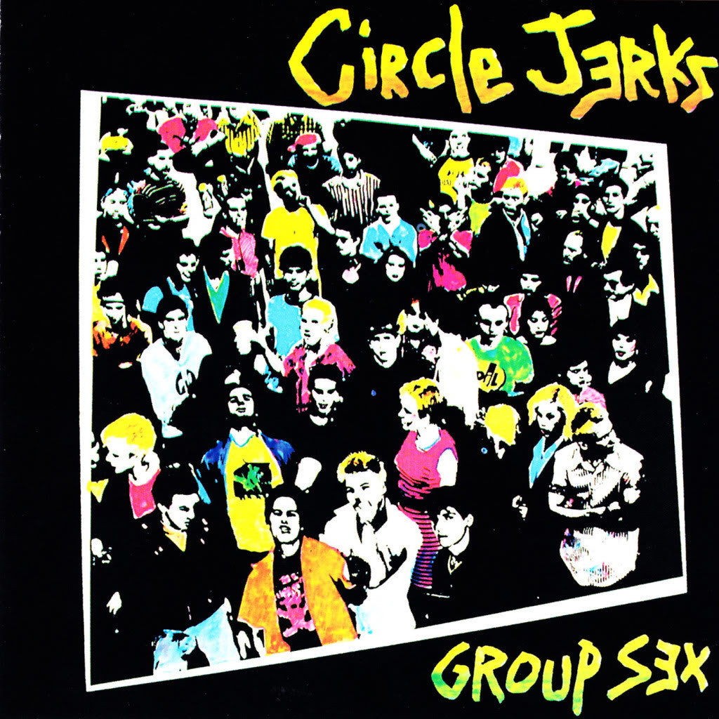 CIRCLE JERKS - GROUP SEX (40TH ANNIVERSARY) LP