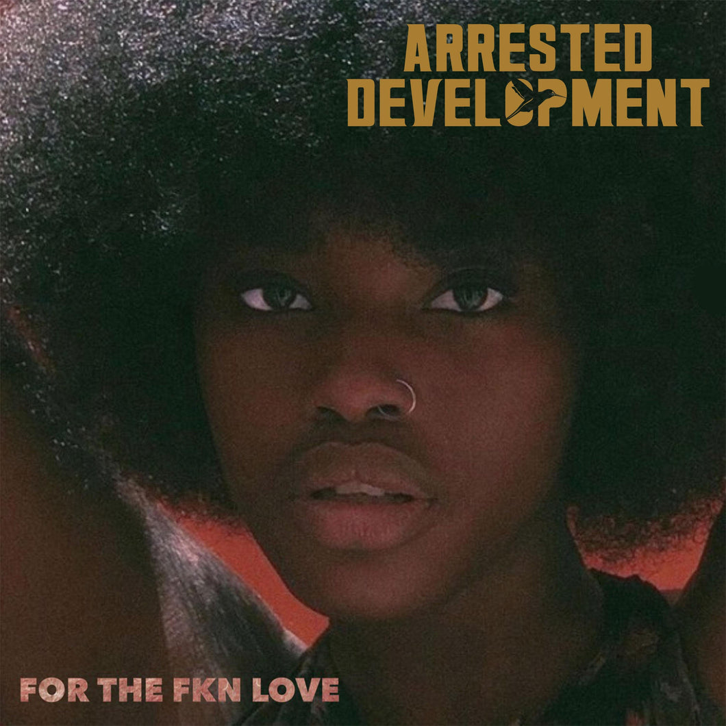 ARRESTED DEVELOPMENT - FOR THE FKN LOVE 2XLP