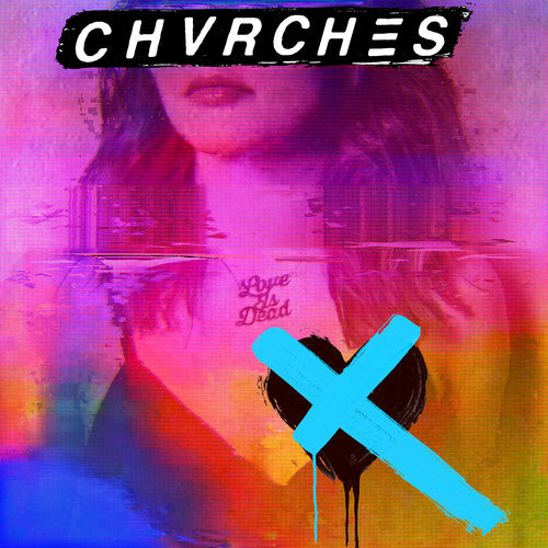 CHVRCHES - LOVE IS DEAD LP
