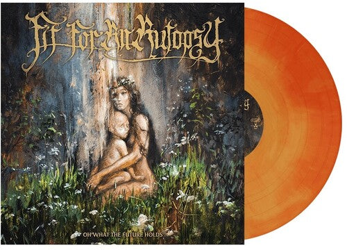 FIT FOR AN AUTOPSY - OH WHAT THE FUTURE HOLDS LP