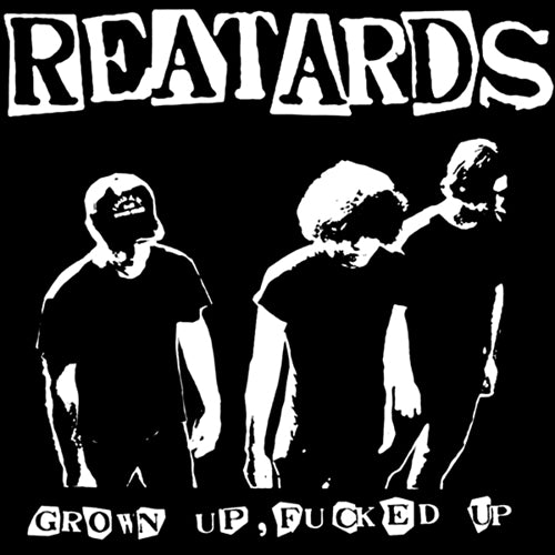 REATARDS, THE - GROWN UP, FUCKED UP LP