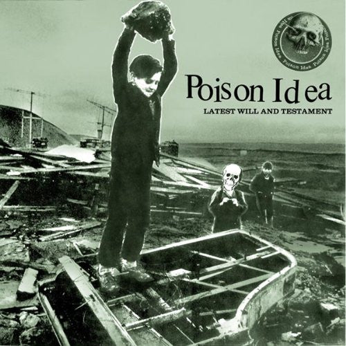 POISON IDEA - LATEST WILL AND TESTAMENT LP
