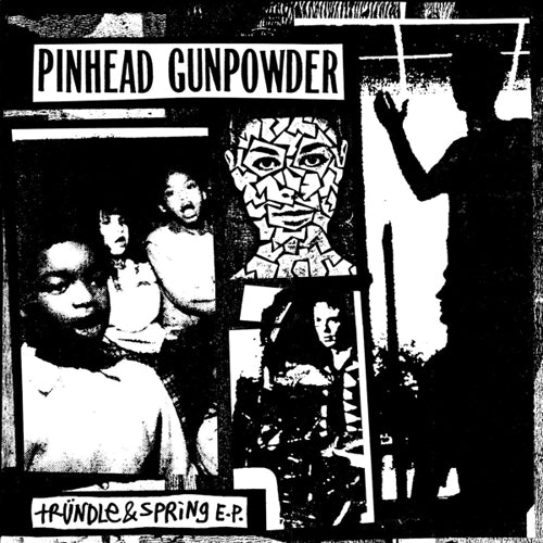 PINHEAD GUNPOWDER - TRUNDLE & SPRING 7