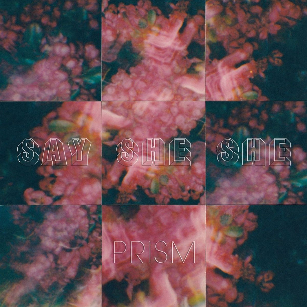 SAY SHE SHE - PRISM LP