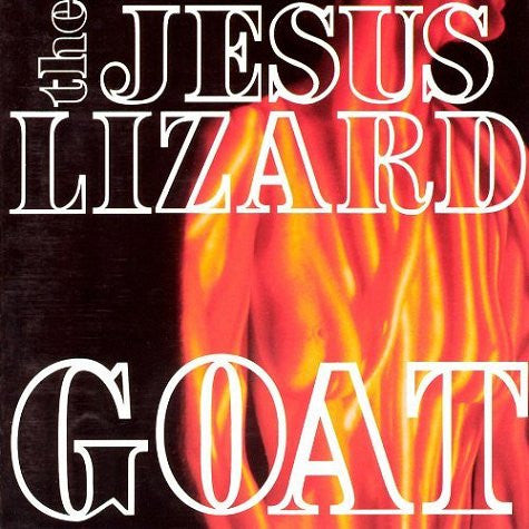 JESUS LIZARD, THE - GOAT LP