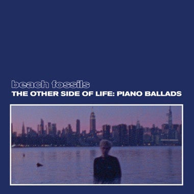 BEACH FOSSILS - THE OTHER SIDE OF LIFE: PIANO BALLADS CS
