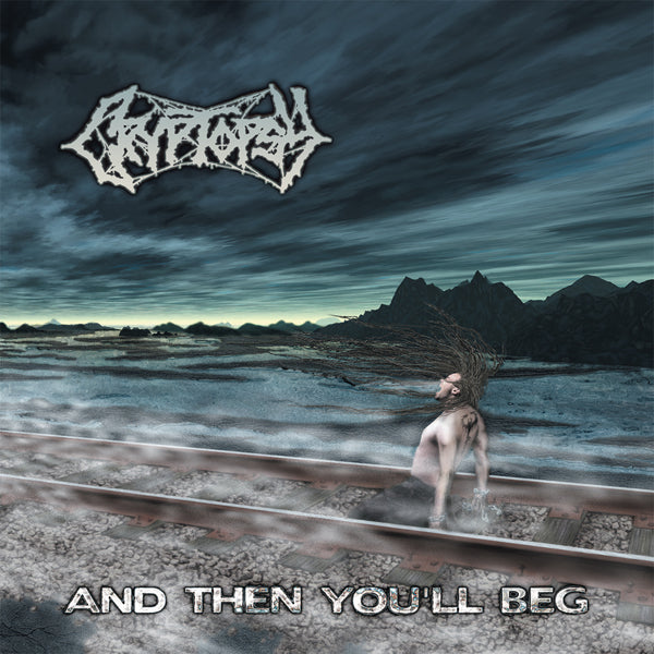 CRYPTOPSY - AND THEN YOU’LL BEG LP