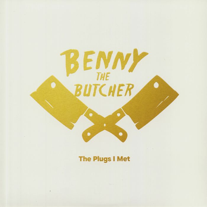 BENNY THE BUTCHER - THE PLUGS I MET LP