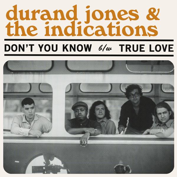 JONES, DURAND & THE INDICATIONS - DON’T YOU KNOW B/W TRUE LOVE 7