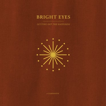 BRIGHT EYES - LETTING OFF THE HAPPINESS: A COMPANION EP