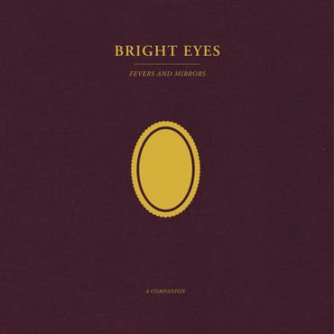 BRIGHT EYES - FEVERS AND MIRRORS: A COMPANION EP