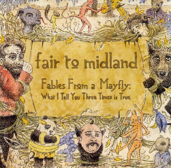FAIR TO MIDLAND - FABLES FROM A MAYFLY: WHAT I TELL YOU 3 TIMES IS TRUE 2XLP
