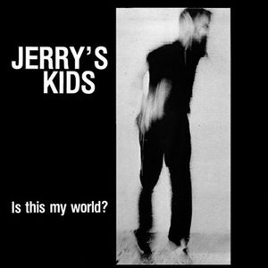 JERRY'S KIDS - IS THIS MY WORLD? LP