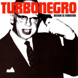 TURBONEGRO - NEVER IS FOREVER LP