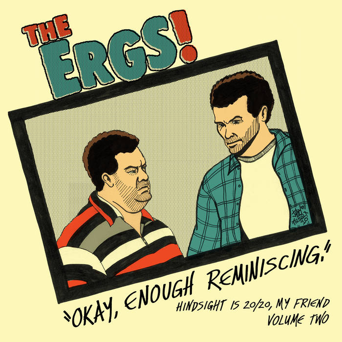 ERGS!, THE - HINDSIGHT IS 20/20, MY FRIEND VOLUME TWO LP