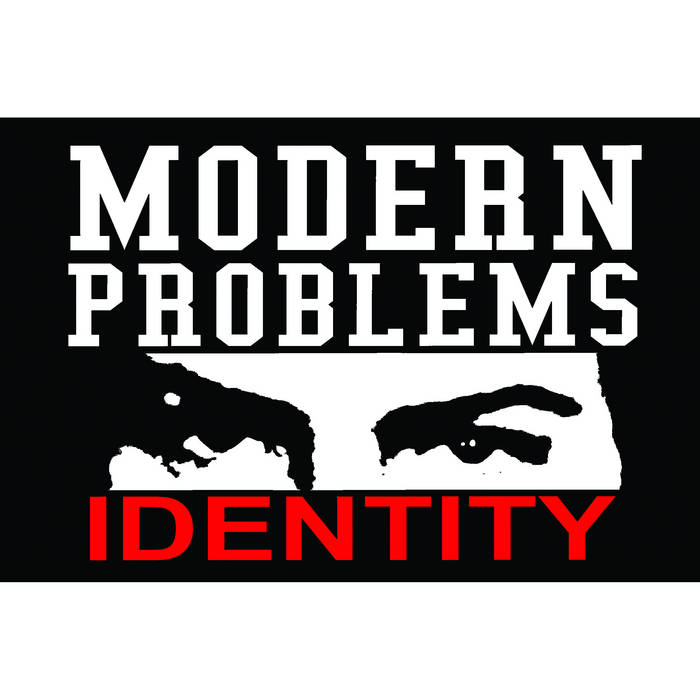 MODERN PROBLEMS - IDENTITY CS