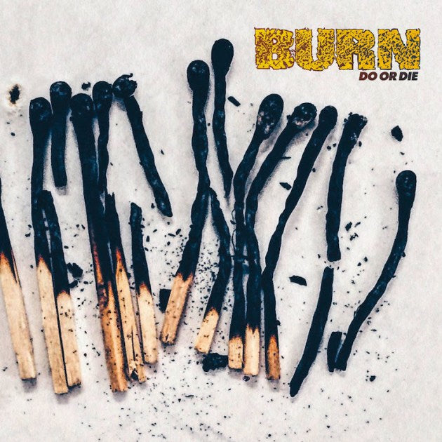BURN - DO OR DIE LP