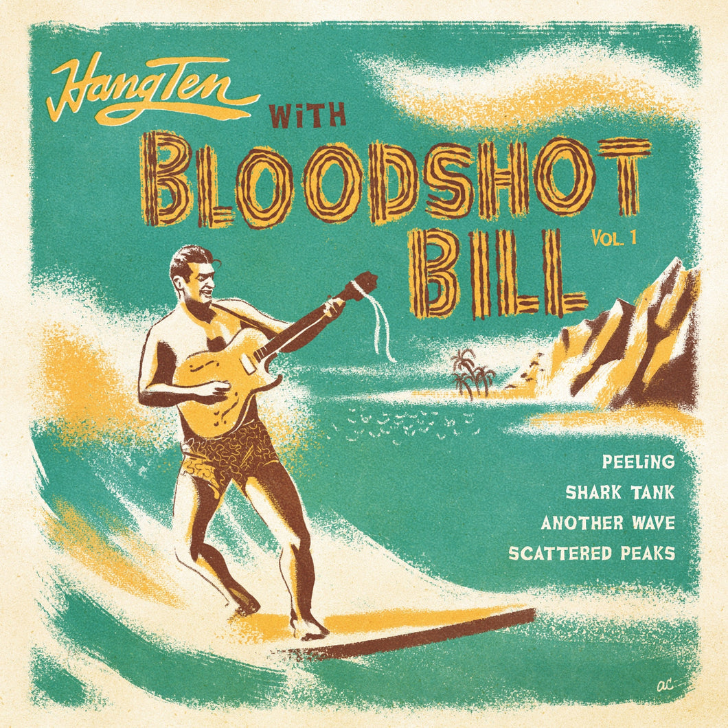 BLOODSHOT BILL - HANG TEN WITH BLOODSHOT BILL EP