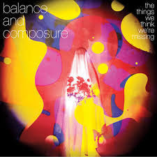 BALANCE AND COMPOSURE - THE THINGS WE THINK WE'RE MISSING LP