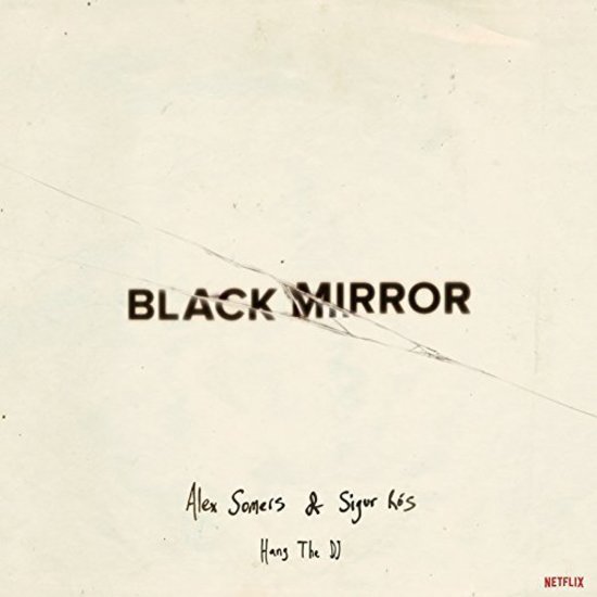 SIGUR RÓS & ALEX SOMERS - BLACK MIRROR: HANG THE DJ OST LP