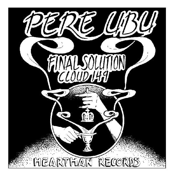 PERE UBU - FINAL SOLUTION 7