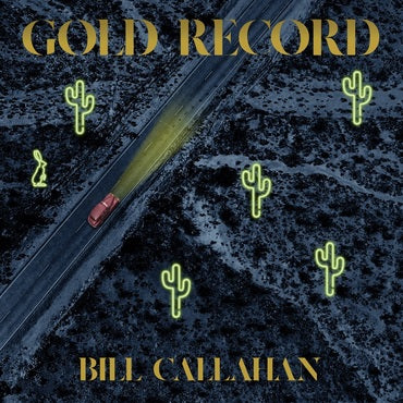 CALLAHAN, BILL - GOLD RECORD LP