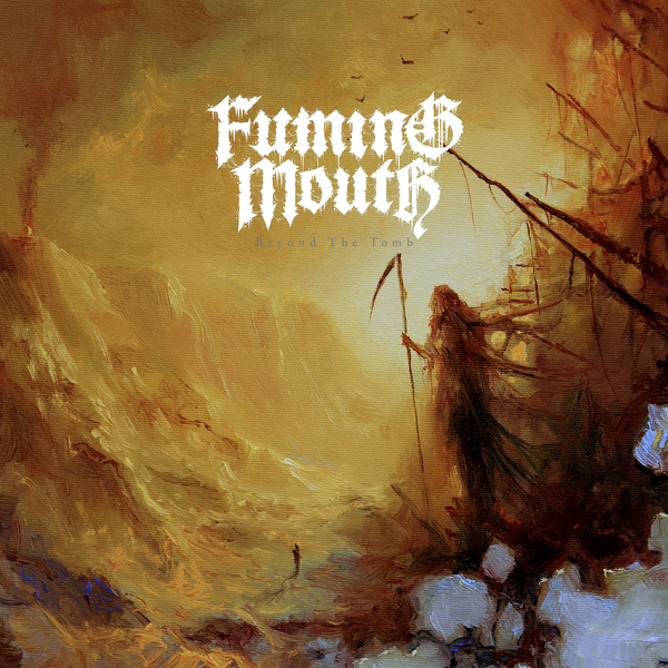 FUMING MOUTH - BEYOND THE TOMB EP
