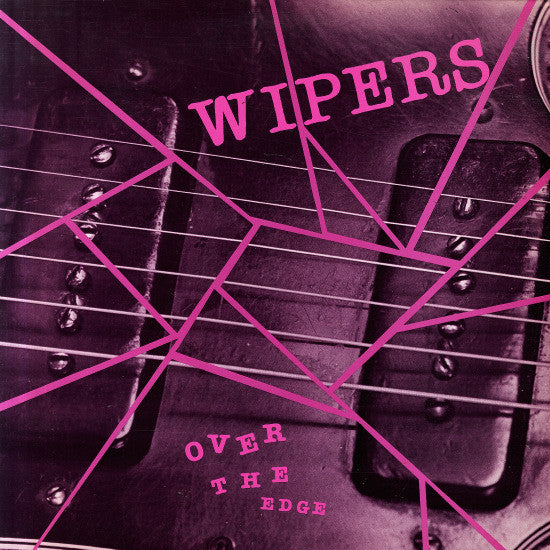 WIPERS - OVER THE EDGE LP